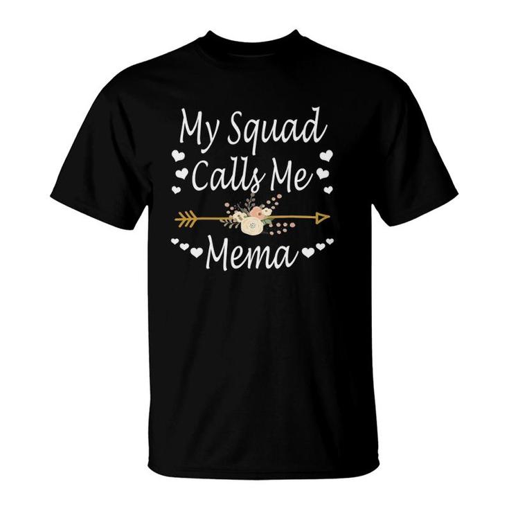My Squad Calls Me Mema Mothers Day Gifts T-Shirt
