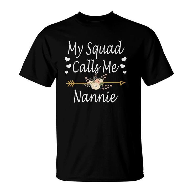 My Squad Calls Me Nannie Mothers Day Gifts T-Shirt