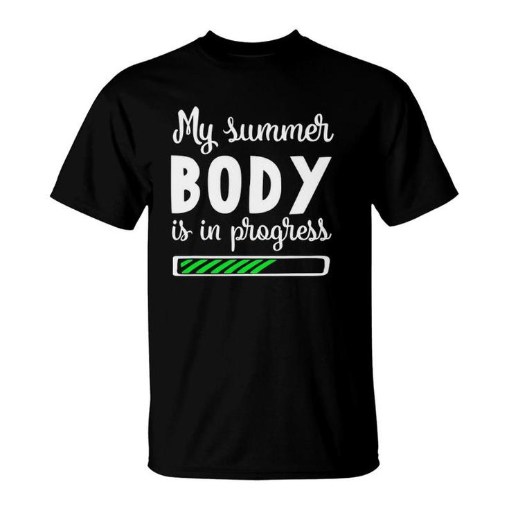 My Summer Body Is In Progress Funny Fitness Diet T-Shirt