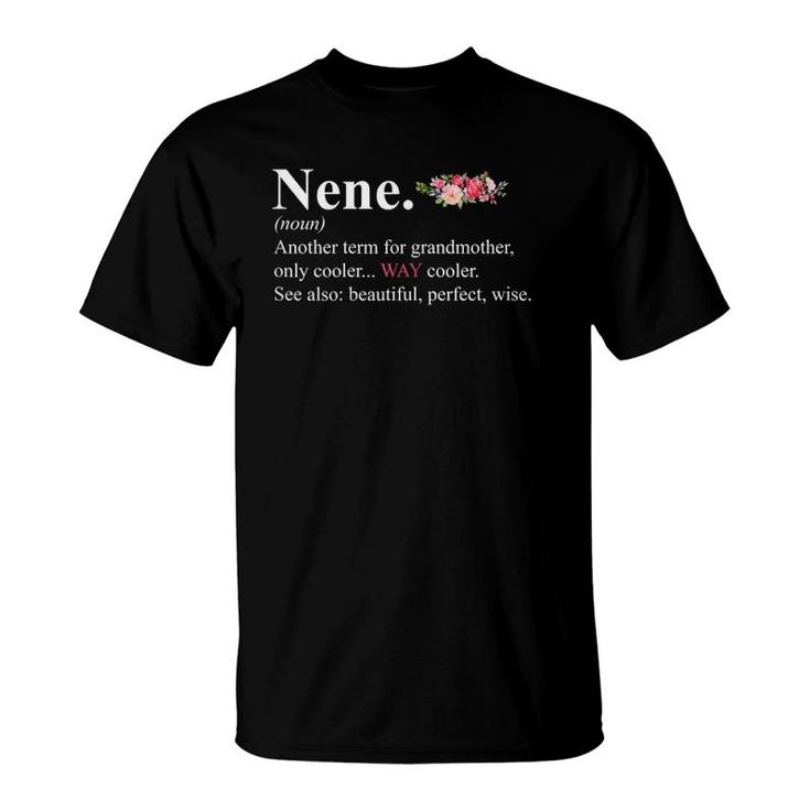 Nene Another Term For Grandmother Only Cooler Way Cooler Floral Version T-Shirt