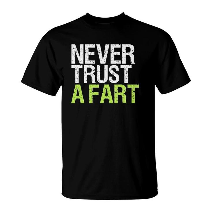Never Trust A Far Funny Fart Joke Gift Farting Meme T-Shirt