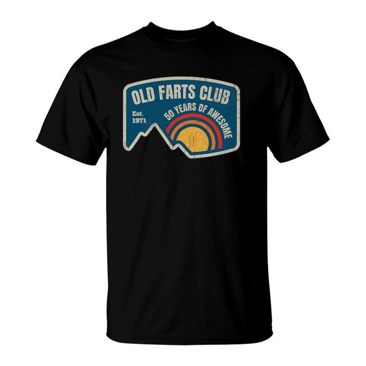 Old Farts Club 50Th Birthday Gift 50 Years Awesome Est 1971 Ver2 T-Shirt