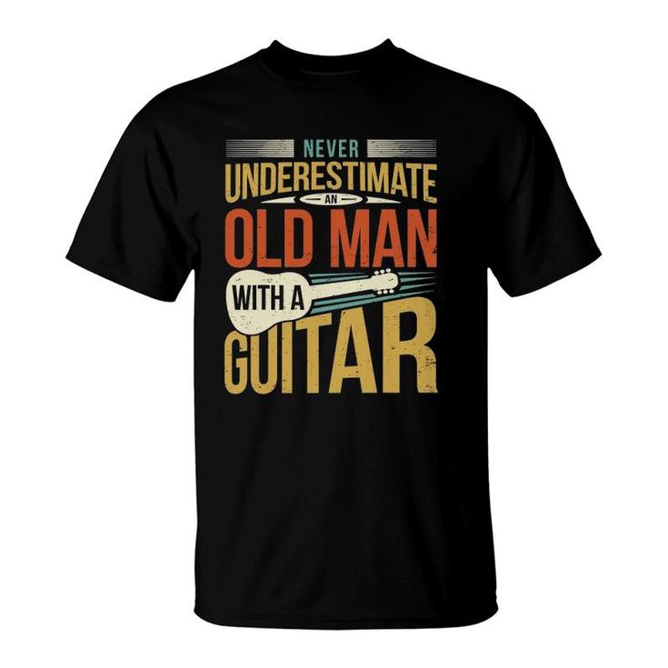 Old Man Guitar Player Saying Father Grandpa Man Guitarist T-Shirt