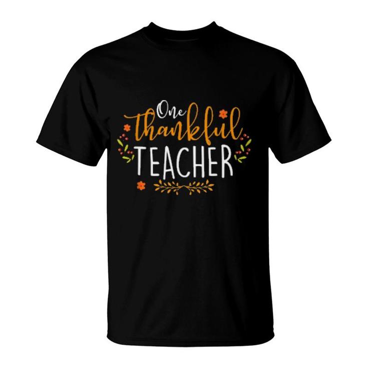 One Thankful Teacher Happy Thanksgiving Day Thankful Teacher  T-Shirt