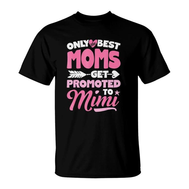 Only Best Moms Get Promoted To Mimi Grandma Mother T-Shirt