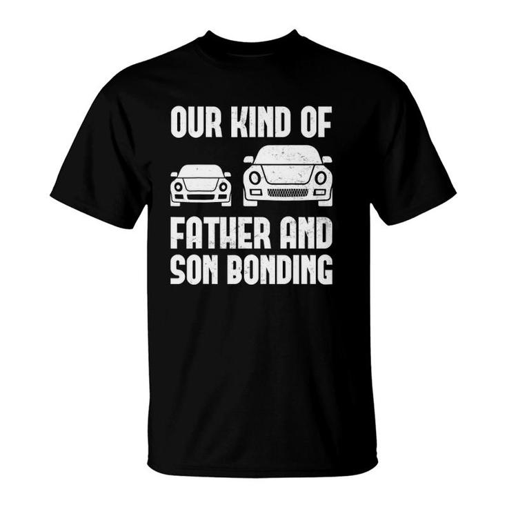 Our Kind Of Father Son Bonding Funny Auto Enthusiast Car Dad T-Shirt