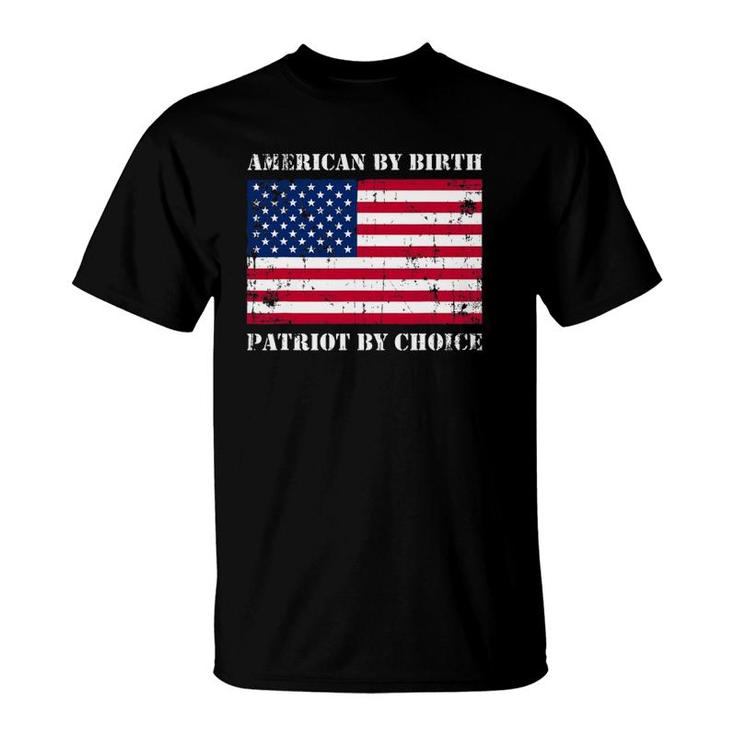 Patriotic Gifts American By Birth Patriot By Choice Flag T-Shirt