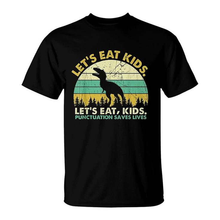 Perfect Lets Eat Kids Punctuation Saves Lives Grammar T-Shirt