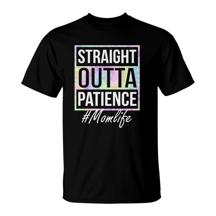 Ph Straight Outta Patience Mom Life Tie Dye  T-Shirt