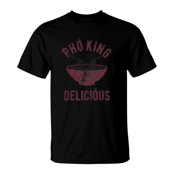 Pho King Delicious  Funny Vietnamese Noodles T-Shirt