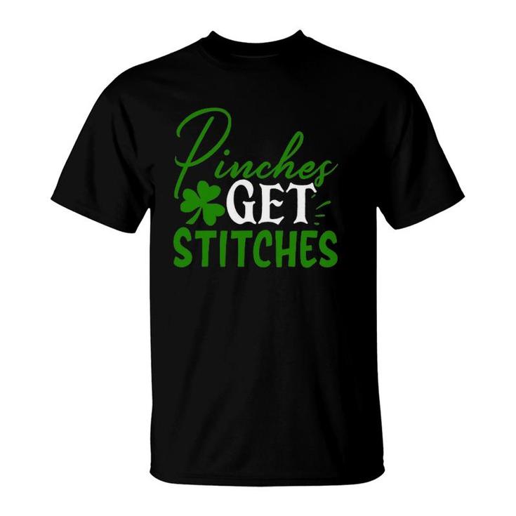 Pinches Get Stitches Funny St Patrick's Day Irish Gift T-Shirt