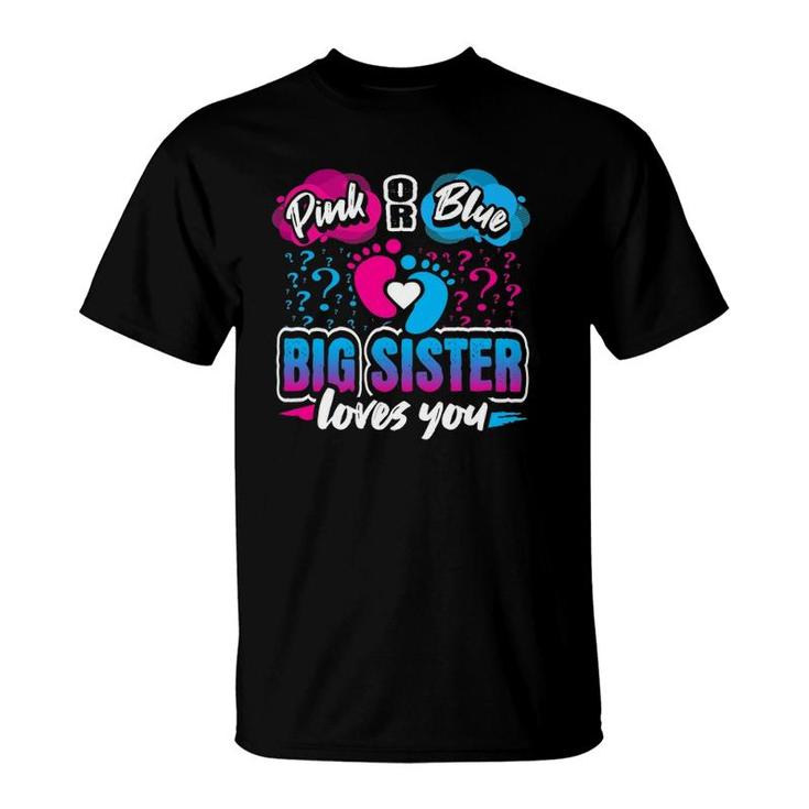 Pink Or Blue Big Sister Loves You Gender Reveal Baby Party T-Shirt