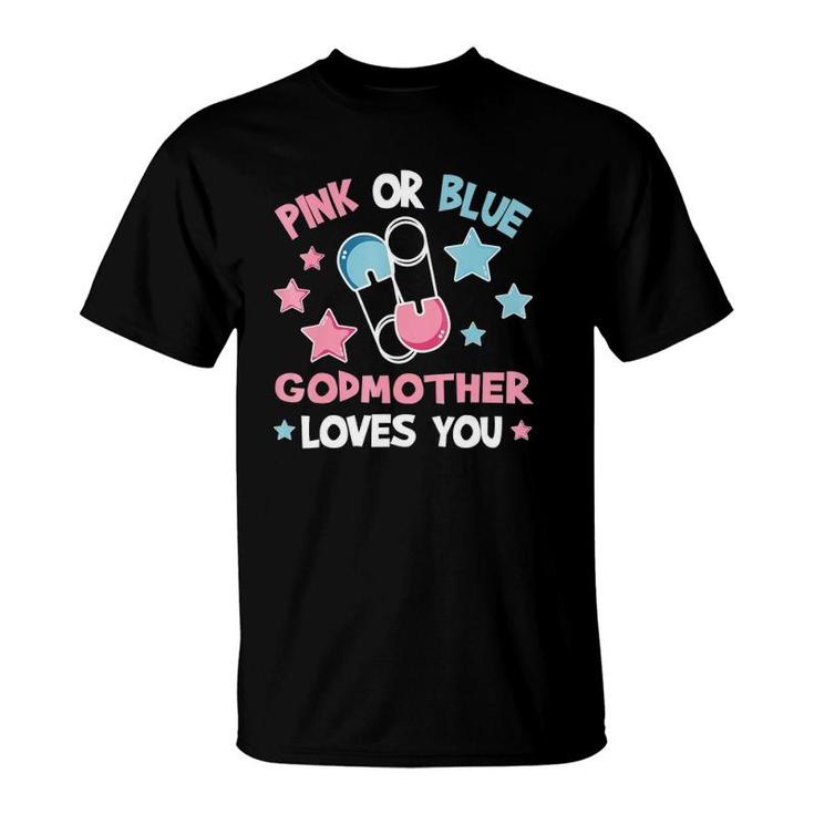 Pink Or Blue Godmother Loves You  Gender Reveal T-Shirt