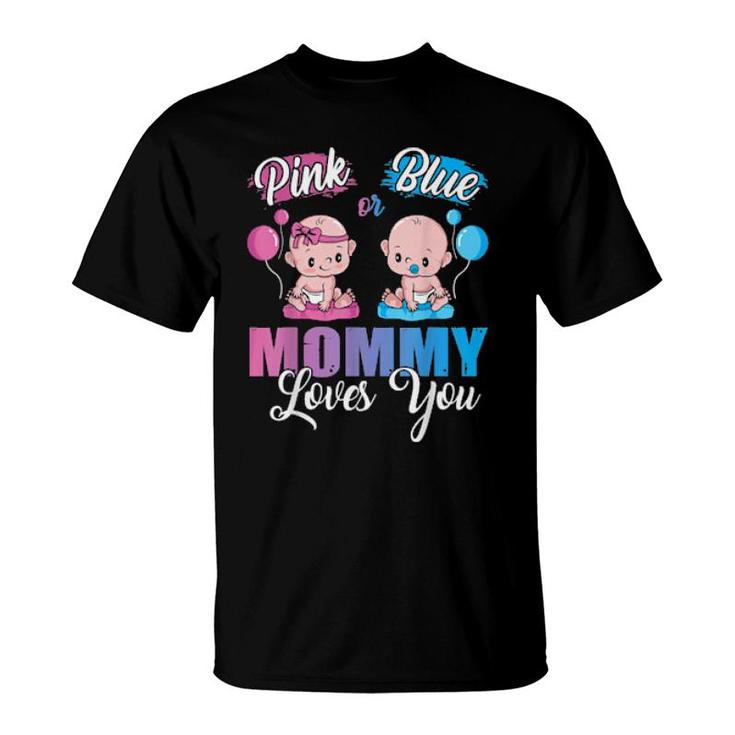 Pink Or Blue Mommy Loves You Cute Babies  T-Shirt