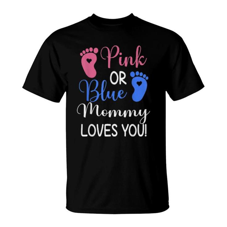 Pink Or Blue Mommy Loves You Gender Reveal Party  T-Shirt