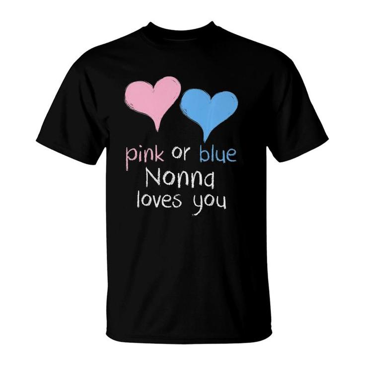 Pink Or Blue Nonna Loves You Baby Shower Gender Reveal Cute T-Shirt