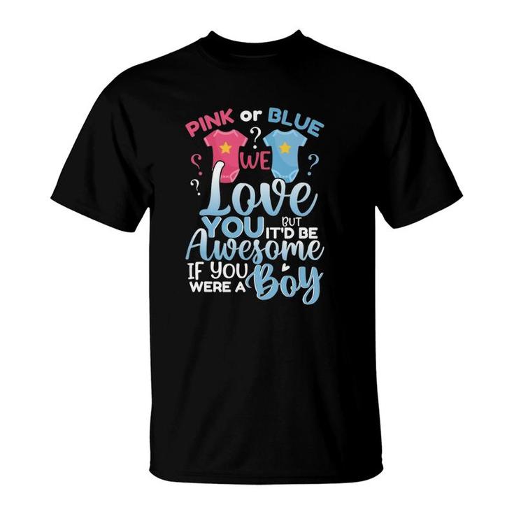 Pink Or Blue We Love You Team Boy Funny Gender Reveal Party T-Shirt