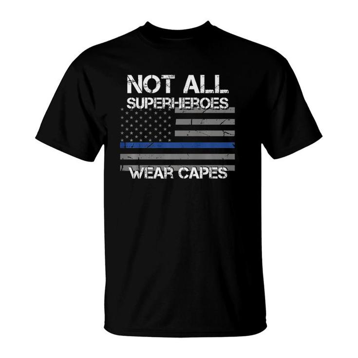 Police Hero Not All Superheroes Wear Capes Pride Gift T-Shirt