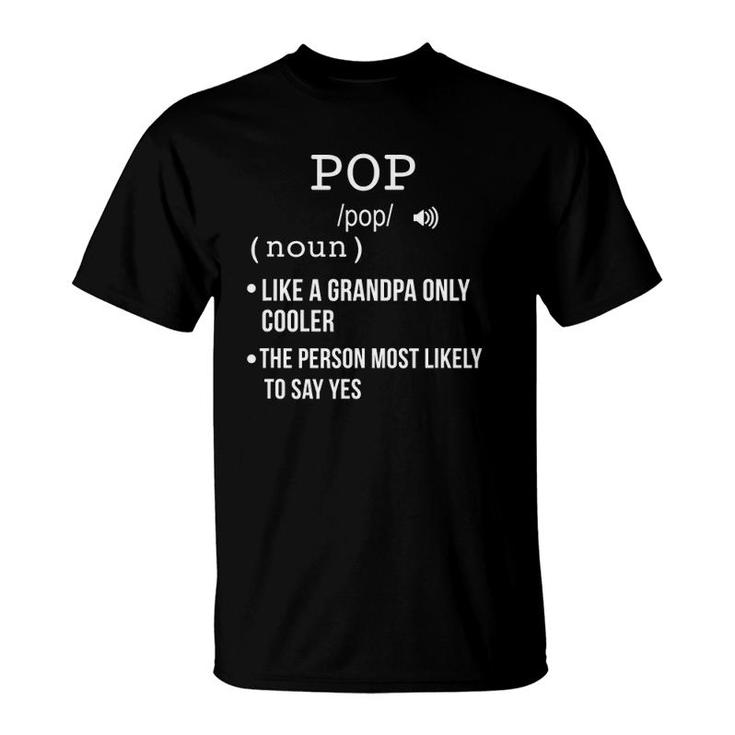 Pop Gift From Grandkids Father's Day  Pop Definition T-Shirt