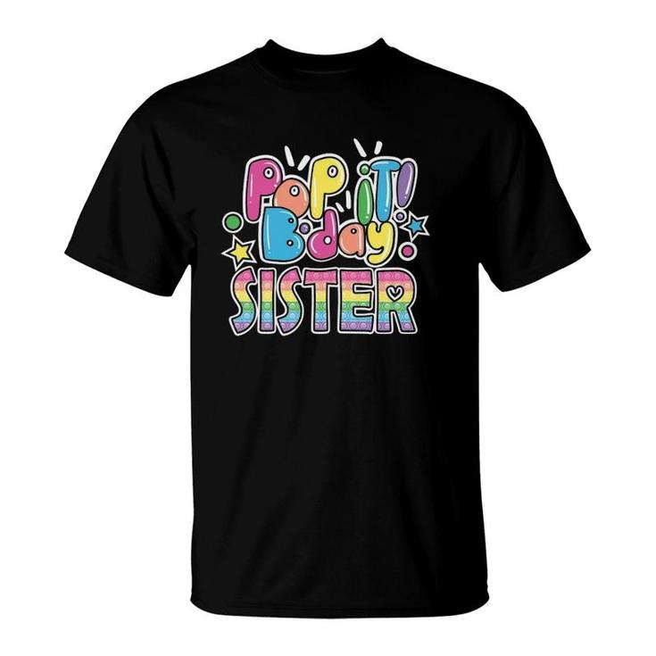 Pop It Sister From Birthday Girl Or Boy Fidget T-Shirt