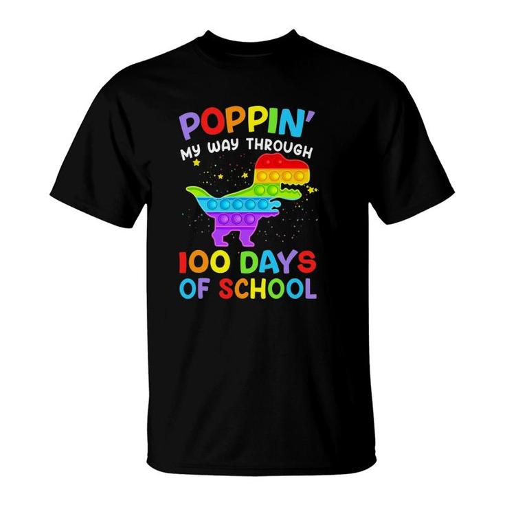 Poppin My Way Through 100 Days Of School 100Th Day Dinosaur T-Shirt
