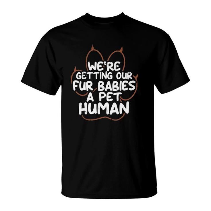 Pregnancy Announcement Joke Fur Babies A Pet Human T-Shirt