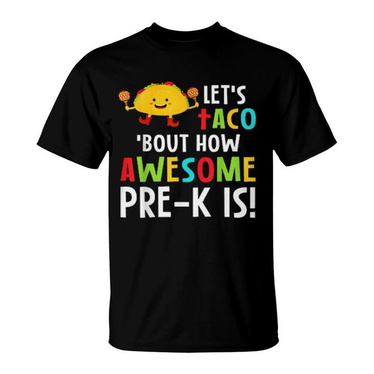 Preschool Teacher Let's Taco 'Bout How Awesome Prek Is  T-Shirt