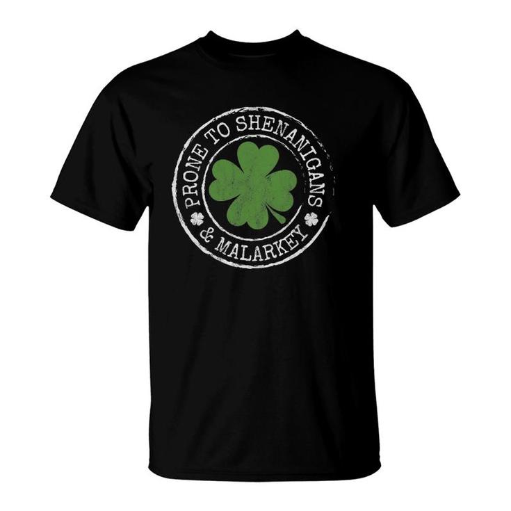Prone To Shenanigans & Malarkey Fun Clovers St Patrick's Day T-Shirt