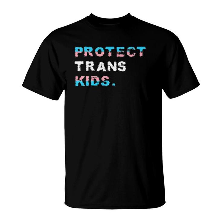 Protect Trans Kids Lgbtq Equality Men Women Gift Tee T-Shirt