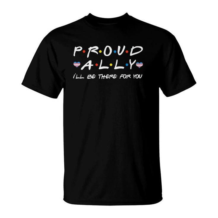 Proud Ally I'll Be There For You Lgbt Transgender Heart T-Shirt
