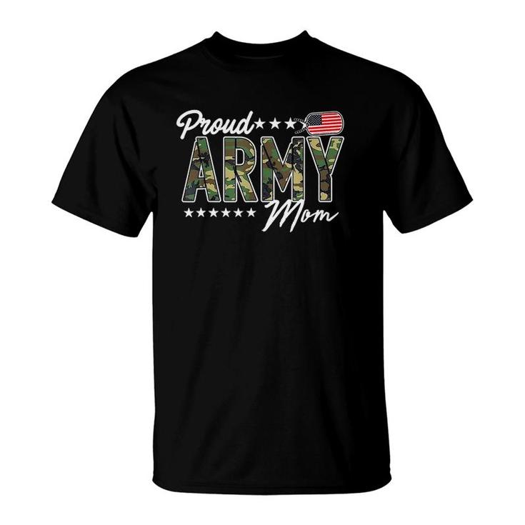 Proud Army Mom  Military Pride Veteran Gift For Veteran T-Shirt