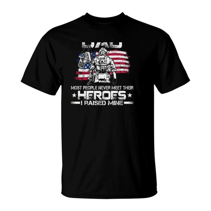 Proud Marine Dad Most People Never Meet Their Heroes I Raised Mine American Flag T-Shirt