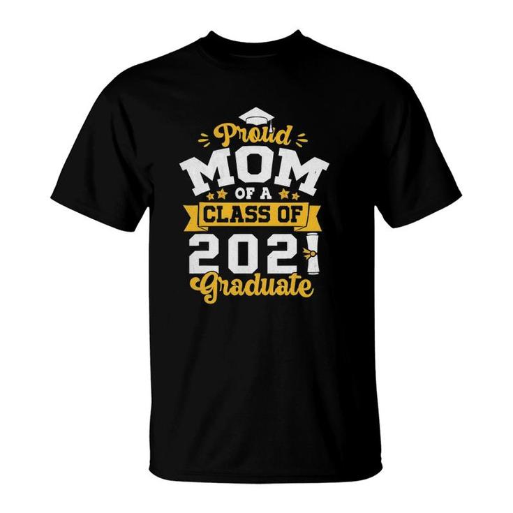 Proud Mom Of A Class Of 2021 Graduate, Senior 2021 Funny T-Shirt