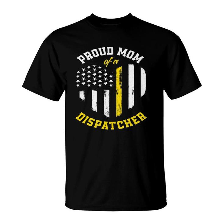 Proud Mom Of A Dispatcher American Flag 911 Dispatcher  T-Shirt