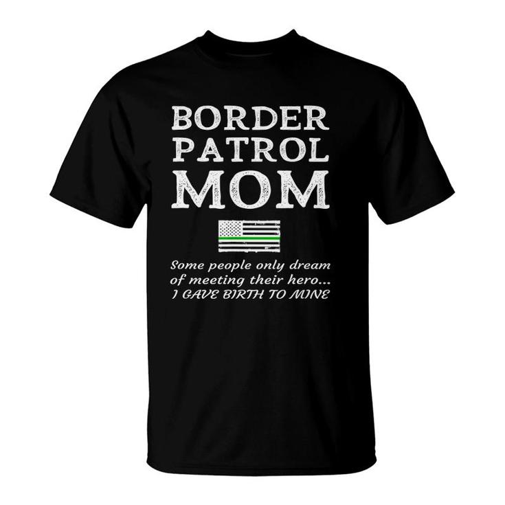 Proud Mother Of A Border Patrol Agent Mom Green Line T-Shirt