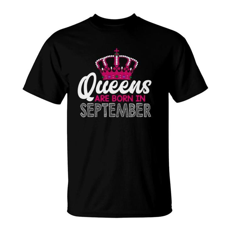 Queens Are Born In September Funny Gift Idea For Men Women T-Shirt