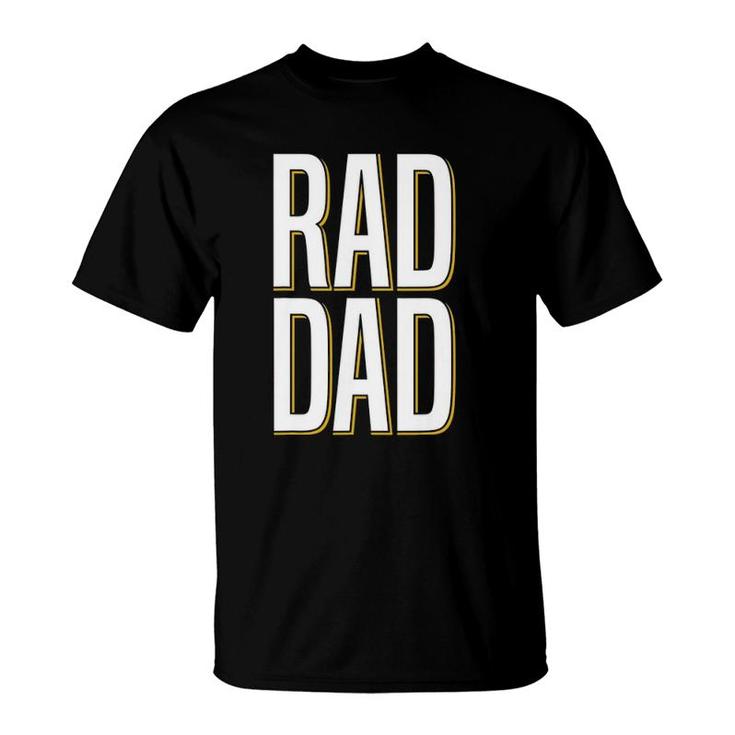 Rad Dad - Father Son Daughter Pair T-Shirt