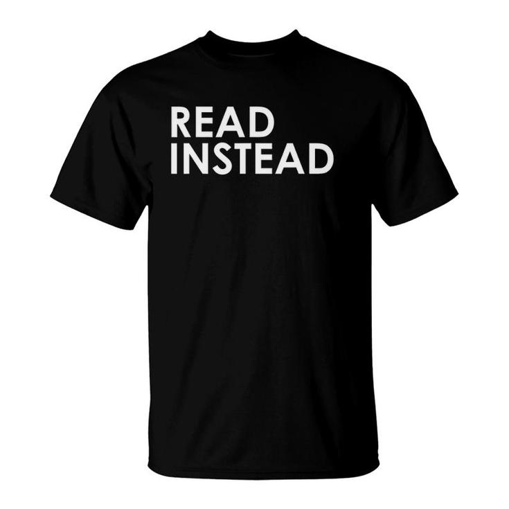 Read Instead  Book Lover T-Shirt