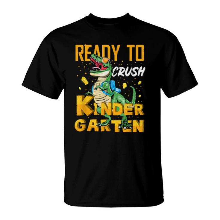 Ready To Crush Kindergarten  T-Shirt