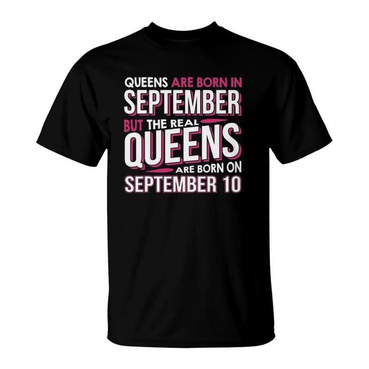 Real Queens Are Born On September 10 10Th Birthday T-Shirt
