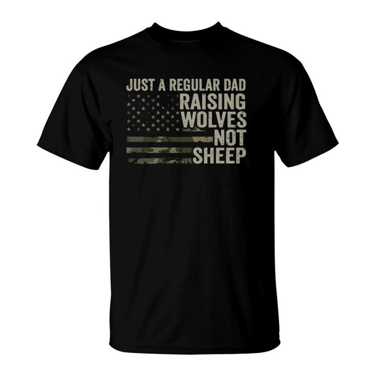 Regular Dad Raising Wolves Not Sheep - Soldier Camo Usa Flag  T-Shirt