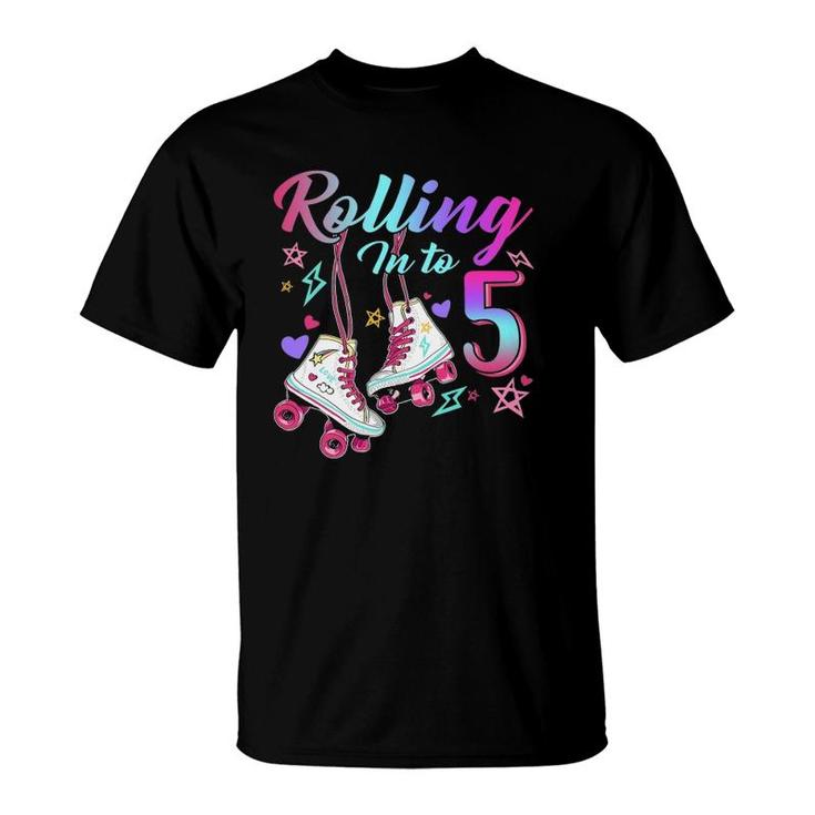 Rolling Into 5Th Birthday Roller Skates 5 Years Old Rolling T-Shirt
