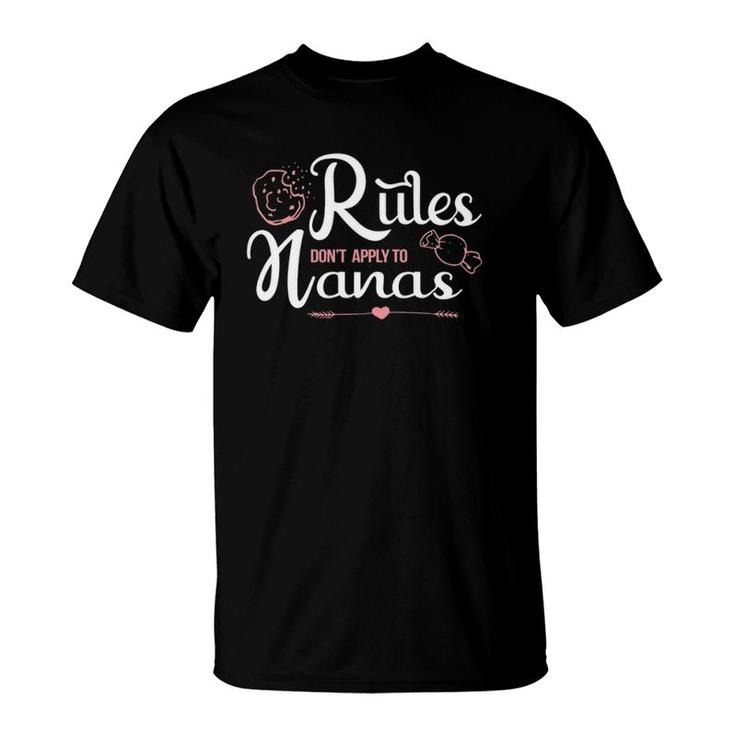 Rules Don't Apply To Nanas Funny Grandmother Gift T-Shirt