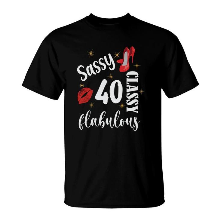 Sassy Classy Fabulous 40 Girl Happy 40Th Birthday T-Shirt