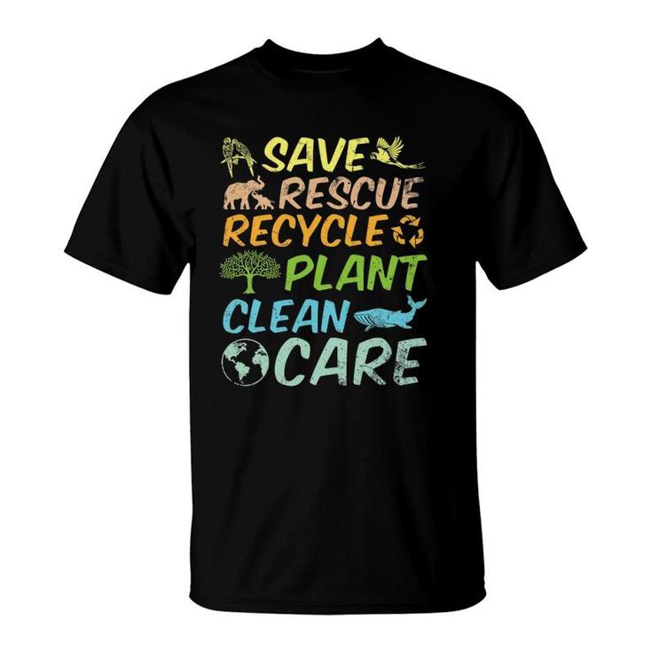 Save Rescue Recycle Plant Clean Care Happy Mother Earth Day T-Shirt