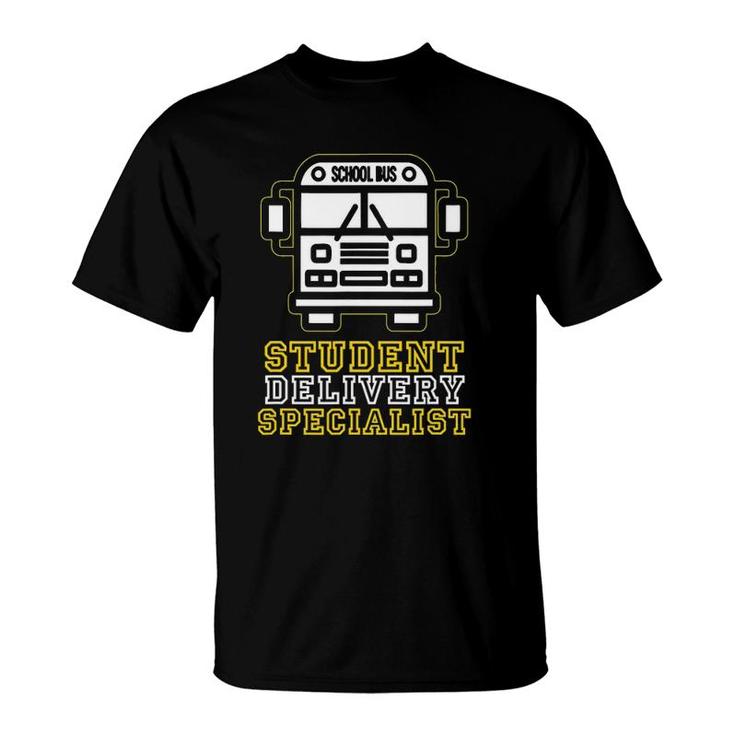 School Bus Driver Student Delivery Specialist Gift T-Shirt