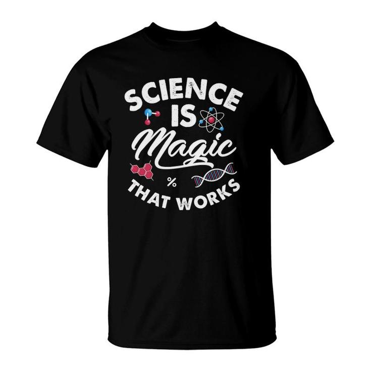 Science Is Magic Biology Chemistry Physics Scientist Teacher T-Shirt