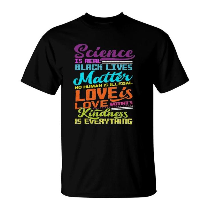Science Is Real Black Lives Human Women Rights Matter Pride T-Shirt