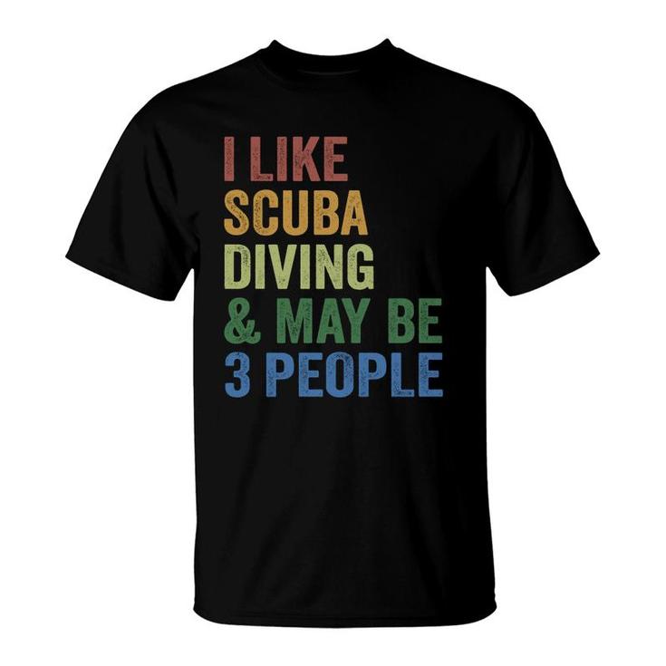 I Like Scuba Diving And Maybe 3 People Sport T-shirt
