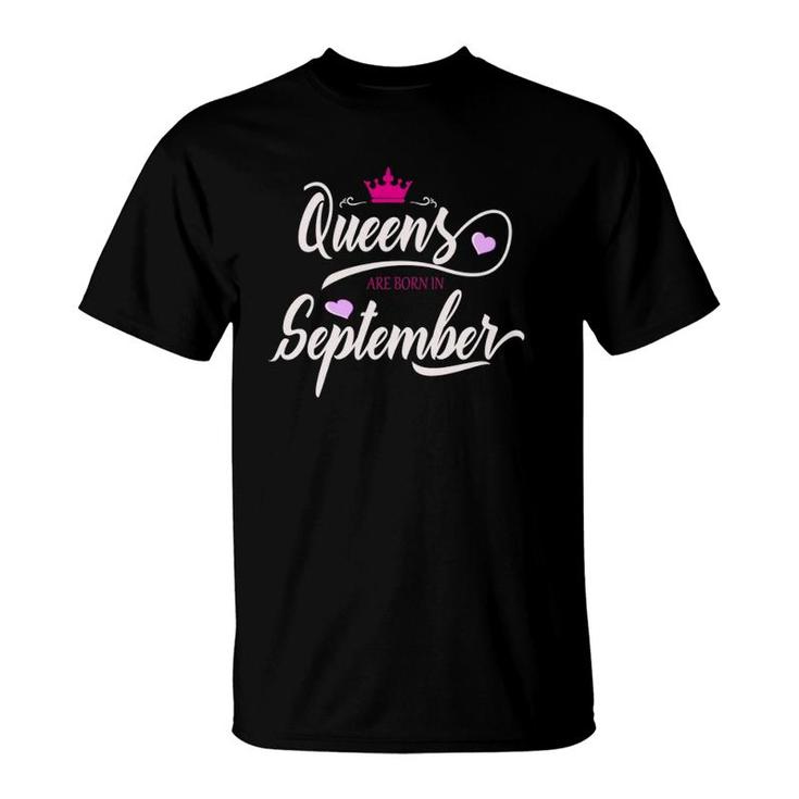 September Girl Birthday Gift Queens Are Born In September  T-Shirt